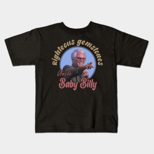Righteous Gemstones Uncle Baby Billy Kids T-Shirt